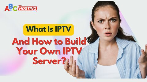 What is IPTV and How to Build Your Own IPTV Server? | #IPTV #ServerStreaming