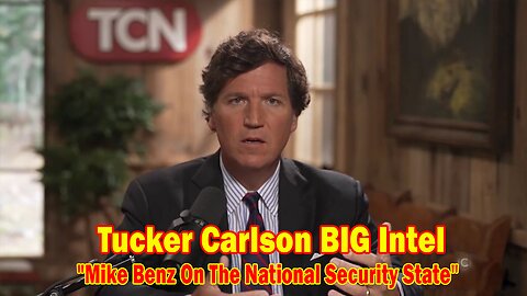 Tucker Carlson BIG Intel Feb 19: "Mike Benz On The National Security State" Ep. 75