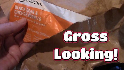 Gross Looking Amazon Kitchen Burrito! 😬