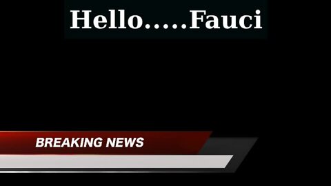 Hello...Fauci