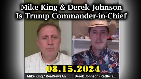 Mike King & Derek Johnson GeoPolitical Update 08-15-2024