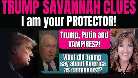 Melissa Redpill Update Today Sep 24- 'Trump our Protector! Savannah Rally, Putin Vampires'