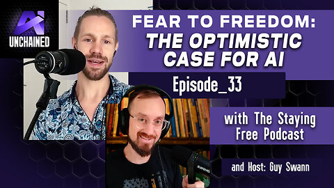 AI_033 - Fear to Freedom: The Optimistic Case for AI [The Staying Free Podcast]