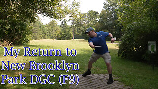 My Return to New Brooklyn Park DGC (F9)