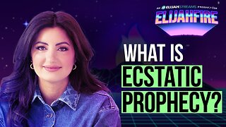 WHAT IS ECSTATIC PROPHECY? ElijahFire: Ep. 505 – MARIA ADKINS