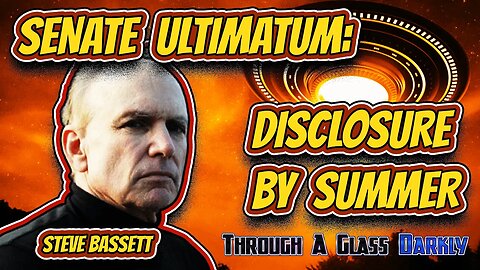 Disclosure Is Coming by Summer with Steve Bassett (Episode 162)