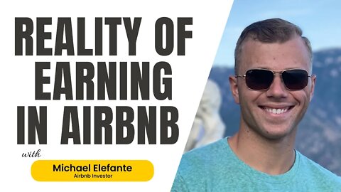 Reality of Earning in Airbnb - Michael Elefante