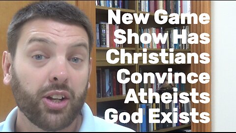 New Game Show Has People Convince Atheists God Exists