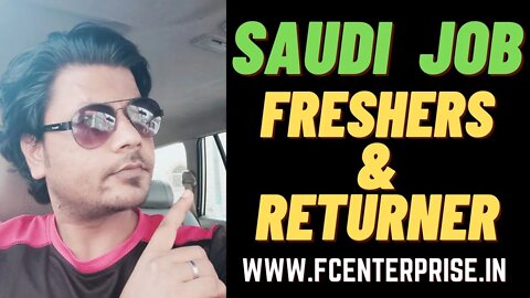 Saudi Arabia New Job For Freshers & Returner | Free Visa | Free Job | FC Enterprise