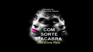 AUDIOBOOK - COM SORTE MACABRA - de Silvia Reis