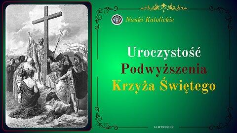 Uroczystość Podwyższenia Krzyża świętego | 14 Wrzesień