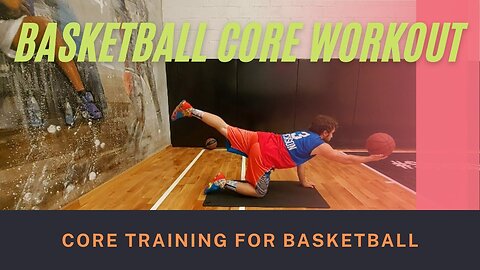 12 MOVES WHY YOU SHOULD FOCUS ON IMPROVING BASKETBALL CORE WORKOUT