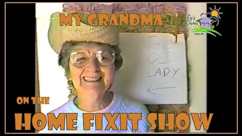 My Grandma on the Home Fixit Show