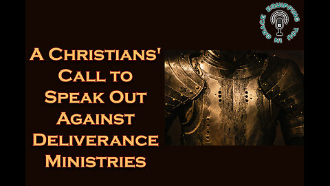 A Christians' Call to Speak Out Against Deliverance Ministries