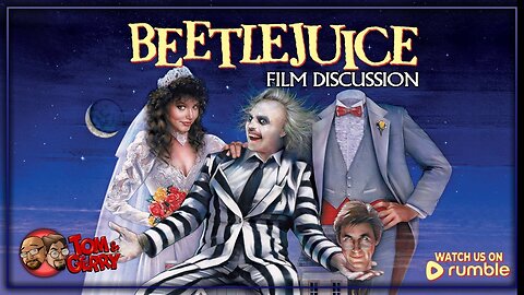 Tom & Gerry Do BEETLEJUICE (1988) - MOVIE DISCUSSION