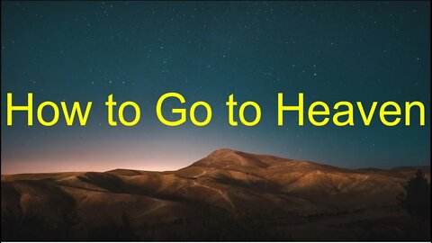 How to Go to Heaven in the Church Age