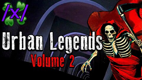 Urban Legends Volume 2 | 4chan /x/ Paranormal Greentext Stories Thread