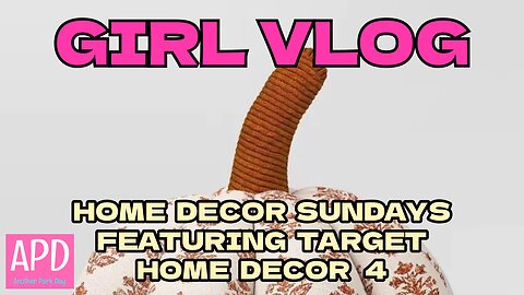 Girl Vlog - Home Decor Sundays Featuring Target Home Decor 4