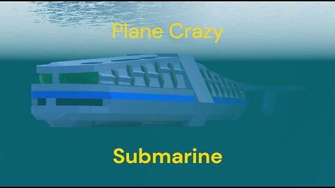 Making A Submarine in Roblox Plane Crazy