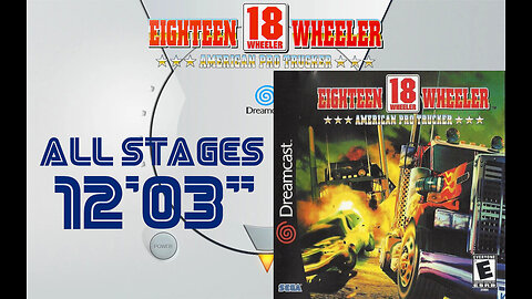 18 Wheeler: American Pro Trucker [Dreamcast Gamecube PS2] All Stages PBs