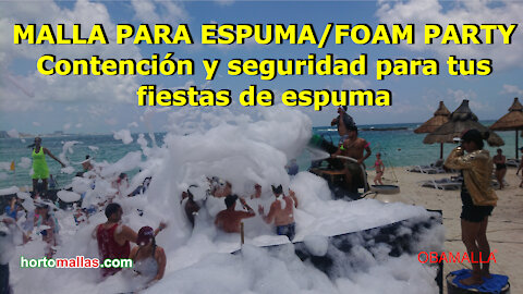 MALLA PARA FIESTAS DE ESPUMA (FOAM PARTY) Contención y seguridad para tus fiestas de espuma.