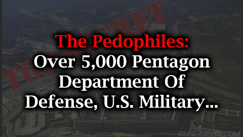 The Pedophiles: Over 5000 Pentagon Department of Defense, U.S. Military...