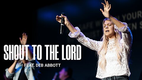 Shout To The Lord (LIVE) - Deb Abbott