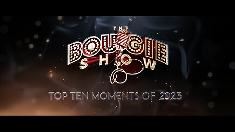 Check Out The Top Ten Moments Of 2023 On The Bougie Show