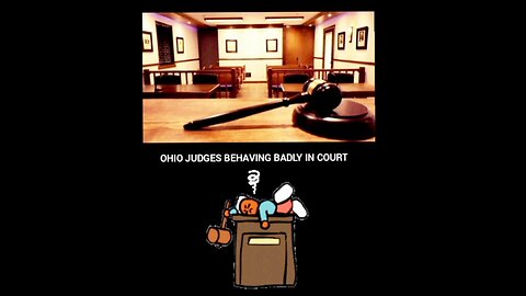 OHIO JUDGES BEHAVING BADLY