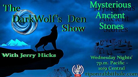 🐺The DarkWolf's Den Radio Show🐺EP. 8: 🗿⛰️Mystery Ancient Stones🗿⛰️