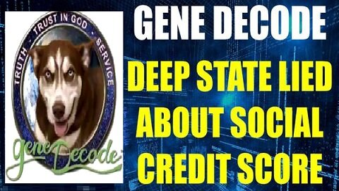 Gene Decode: Deep State Lied About Social Credit Score!!