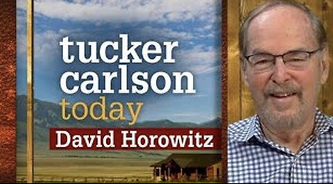 Tucker Carlson Today - David Horowitz Interview