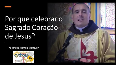 CATOLICUT - Por que celebrar o Sagrado Coração de Jesus?