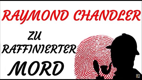 KRIMI Hörspiel - Raymond Chandler - ZU RAFFINIERTER MORD