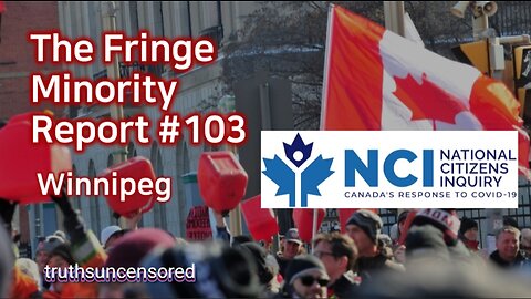 The Fringe Minority Report #103 National Citizens Inquiry Winnipeg