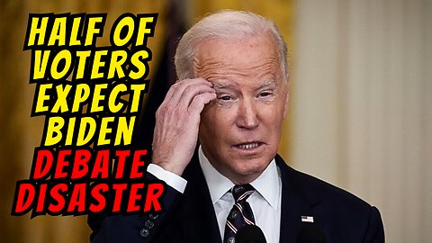 Half Of Voters Expect Biden To Forget Where He Is At Debate