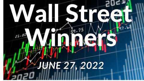 Wall Street Winners June 27, 2022