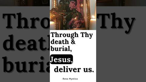 Through Thy death & burial, Jesus, deliver us #shorts