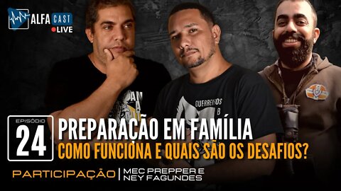 ALFACAST #24 - PREPARAÇÃO EM FAMÍLIA, COMO FUNCIONA E QUAIS SÃO OS DESAFIOS