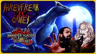 Monday LIVE! - Monster Hunter Rise: Sunbreak w/ Adam - Shredfreak Games #63