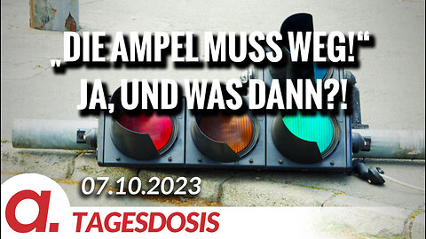 „Die Ampel muss weg!“ - Ja, und was dann?! | Von Hermann Ploppa