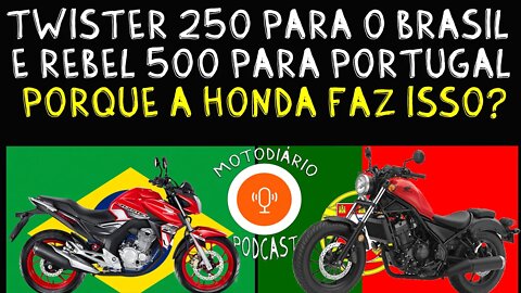 SUCK BRAZIL: É Twister 250 para o "BRAZIL" e Rebel 500 para portugal. Porque a HONDA faz isso?