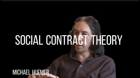 MICHAEL HUEMER on Social Contract Theories & Consent