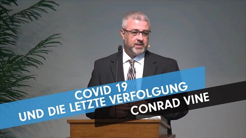 Covid 19 und die letzte Verfolgung # Conrad Vine # Predigt