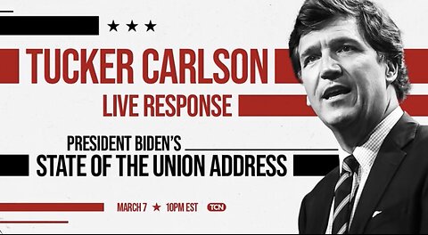 Tucker Carlson’s Response to Biden’s State of the Union Speech