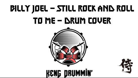 Billy Joel - Still Rock And Roll To Me Drum Cover KenG Samurai