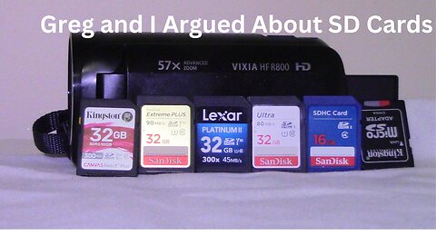 Greg and My Biggest Argument Was About SD Cards