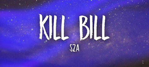 SZA - Kill Bill (speed up) Lyrics