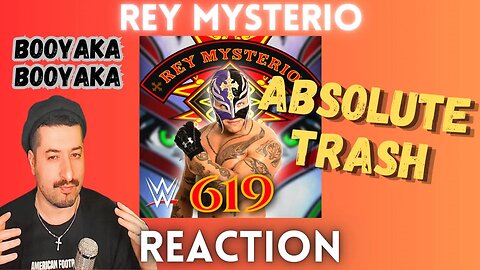 ABSOLUTELY TRASH - Rey Mysterio - Booyaka Booyaka 619 Reaction