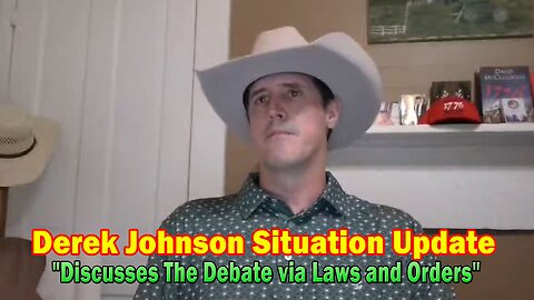 Derek Johnson Situation Update July 6: "Discusses The Debate via Laws and Orders"